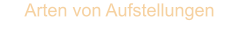 Arten von Aufstellungen